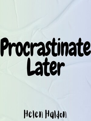 cover image of Procrastinate Later